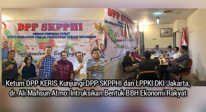 Ketum KERIS Kunjungi DPP SKPPHI dan LPPKI Jakarta, dr. Ali Mahsun Instruksikan Bentuk BBH Ekonomi Rakyat